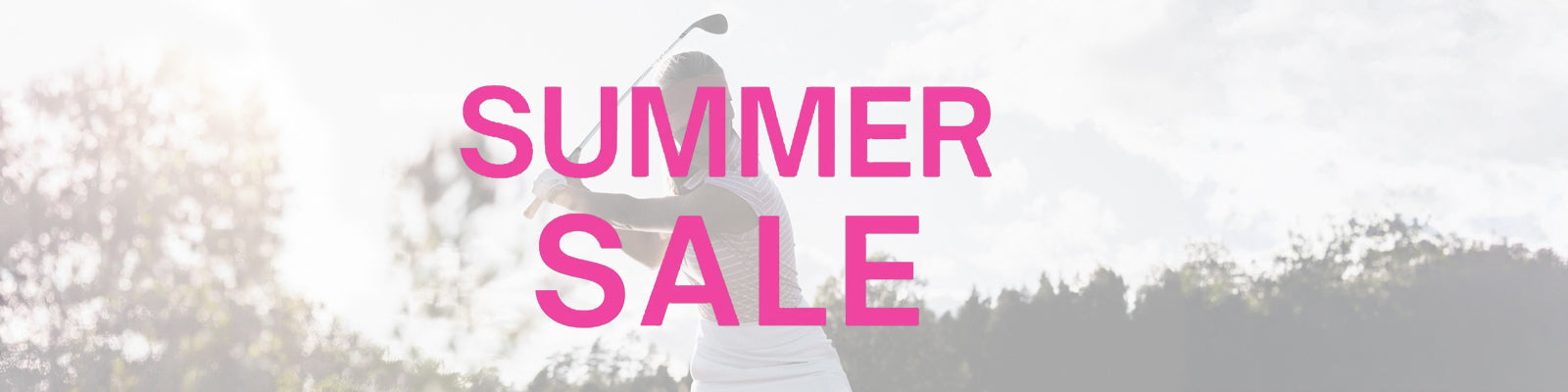 Graphic saying Summer Sale with a faded image of a female golfer playing her shot in the background on a summer's day